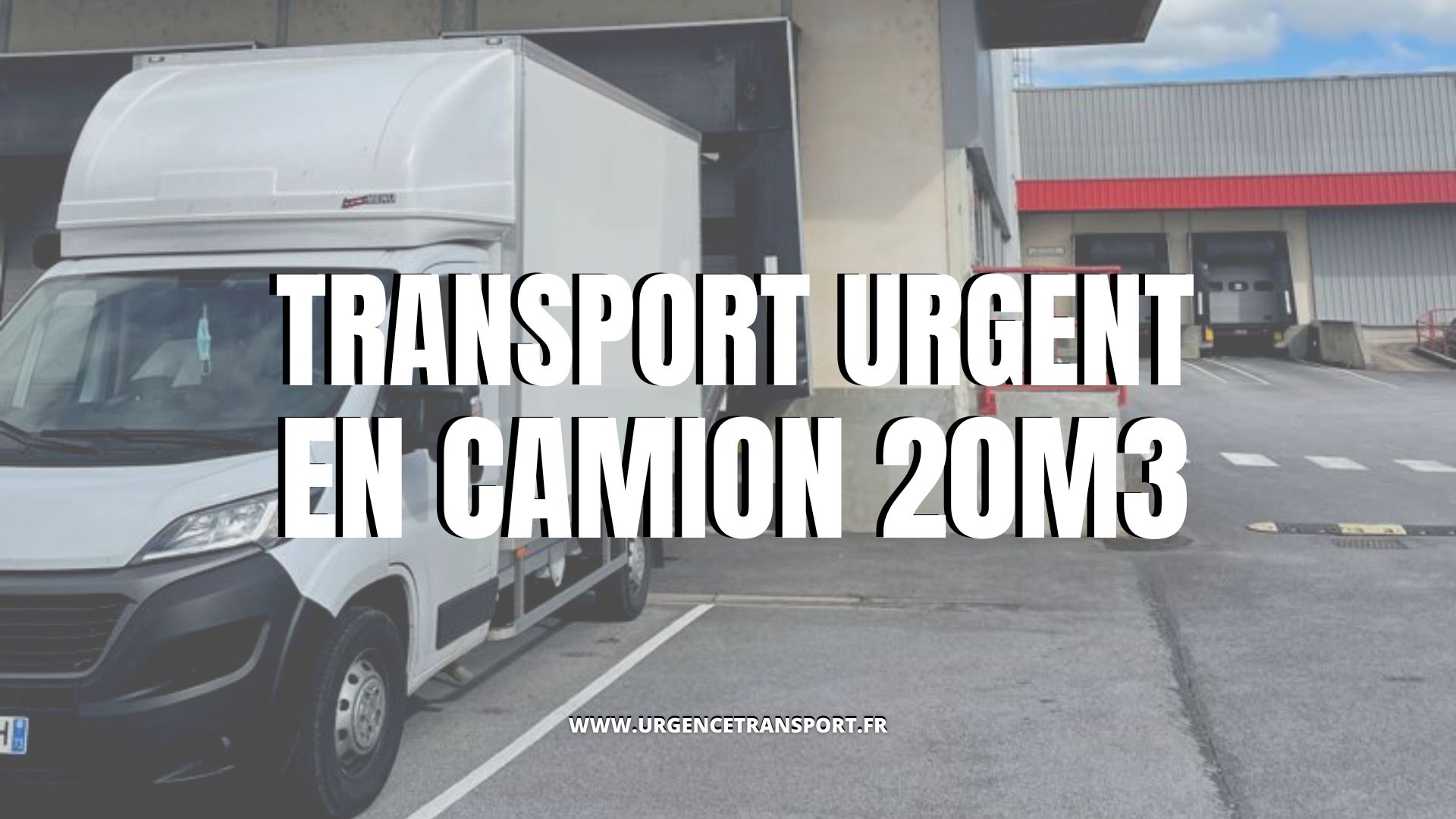 urgencetransport.fr - transport urgent camion 20m3