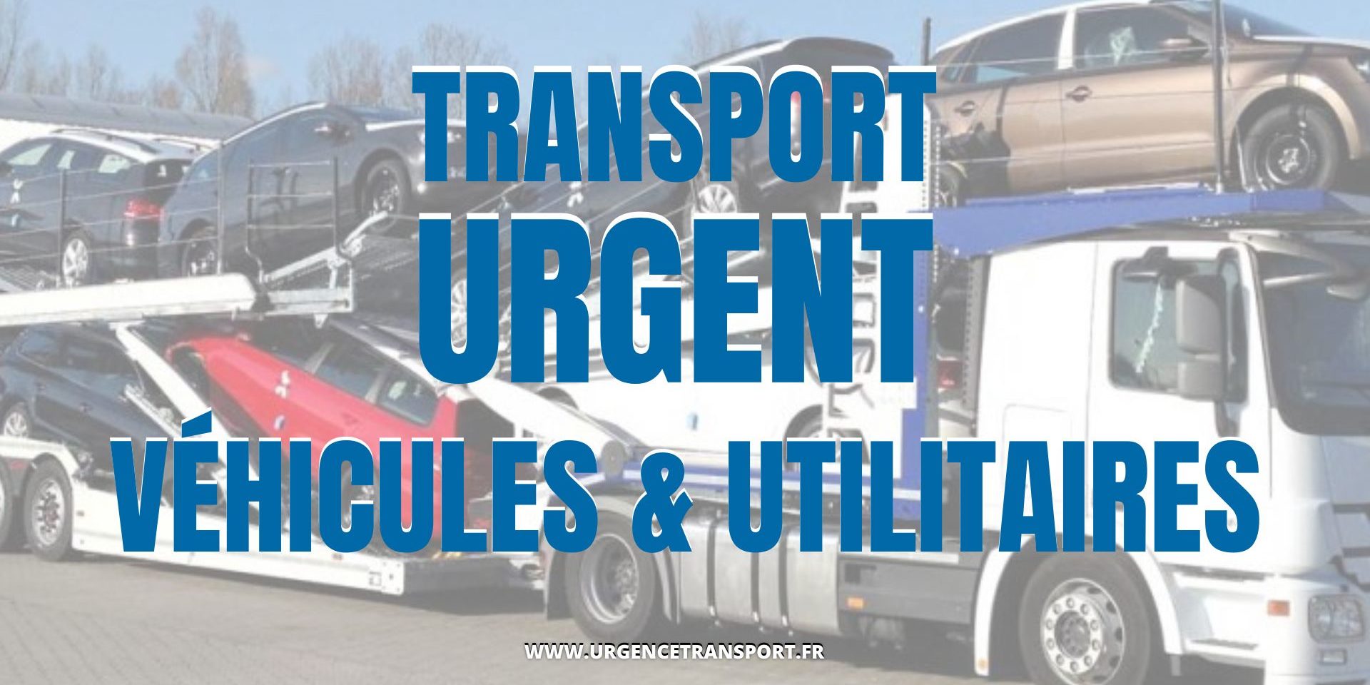 transport urgent de véhicules France Europe